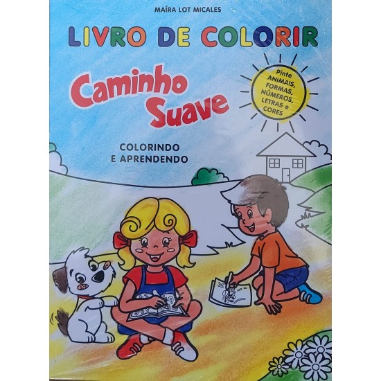 Livro de Colorir Caminho Suave, Colorindo e Aprendendo, Maíra Lot Micales Livro de Colorir Caminho Suave, Colorindo e Aprendendo, Maíra Lot Micales