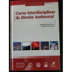 Curso Interdisciplinar de Direito Ambiental, Arlindo Phillippi Jr. e Alaôr Caffé Alves editores Curso Interdisciplinar de Direito Ambiental, Arlindo Phillippi Jr. e Alaôr Caffé Alves editores