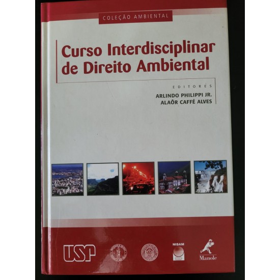 Curso Interdisciplinar de Direito Ambiental, Arlindo Phillippi Jr. e Alaôr Caffé Alves editores Curso Interdisciplinar de Direito Ambiental, Arlindo Phillippi Jr. e Alaôr Caffé Alves editores