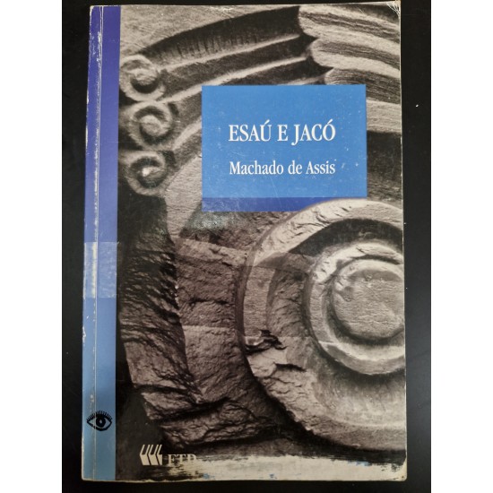 Esaú e Jacó, Machado de Assis Esaú e Jacó, Machado de Assis