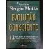 Evolução Consciente, Sergio Motta