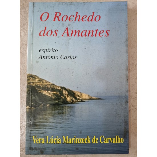 O Rochedo dos Amantes, Vera Lúcia Marinzeck de Carvalho O Rochedo dos Amantes, Vera Lúcia Marinzeck de Carvalho