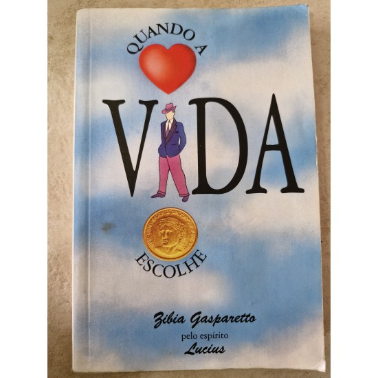 Quando a Vida Escolhe, Zibia Gasparetto Quando a Vida Escolhe, Zibia Gasparetto