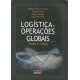 Logística e Operações Globais, Texto e Casos, Philippe-Pierre Dornier Logística e Operações Globais, Texto e Casos, Philippe-Pierre Dornier