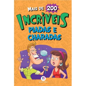 Mais de 200 Incríveis Piadas e Charadas