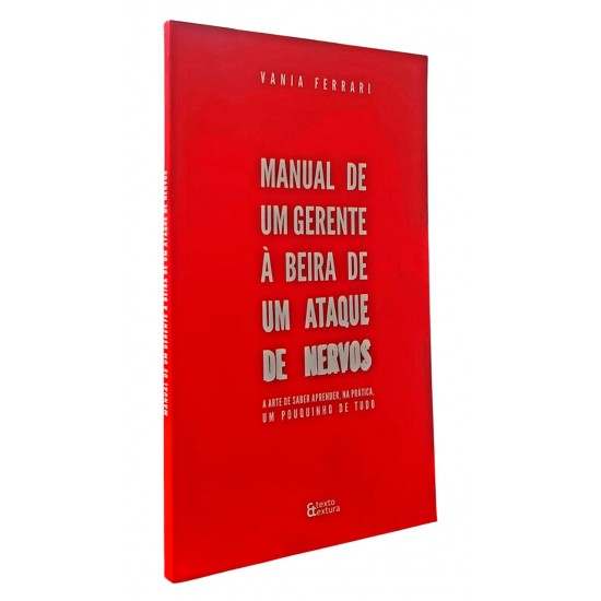 Manual de um Gerente à Beira de um Ataque de Nervos, Vania Ferrari Manual de um Gerente à Beira de um Ataque de Nervos, Vania Ferrari