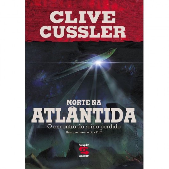 Morte na Atlântida, O Encontro do Reino Perdido, Uma Aventura de Dirk Pitt, Clive Cussler