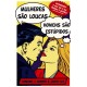 Mulheres São Loucas, Homens São Estúpidos, Howard J. Morris