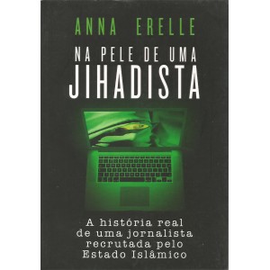 Na Pele de uma Jihadista, Anna Erelle