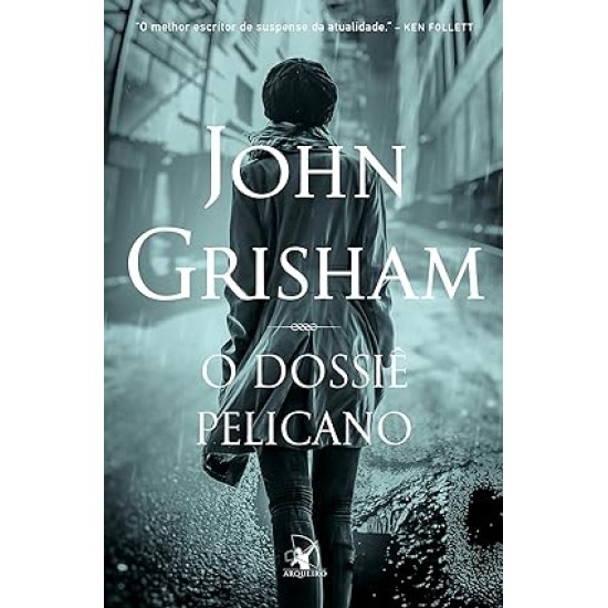 O Dossiê Pelicano, John Grisham O Dossiê Pelicano, John Grisham