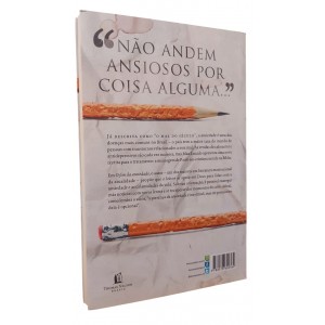 O Fim da Ansiedade. O Segredo Bíblico para Livrar-se das Preocupações, Max Lucado