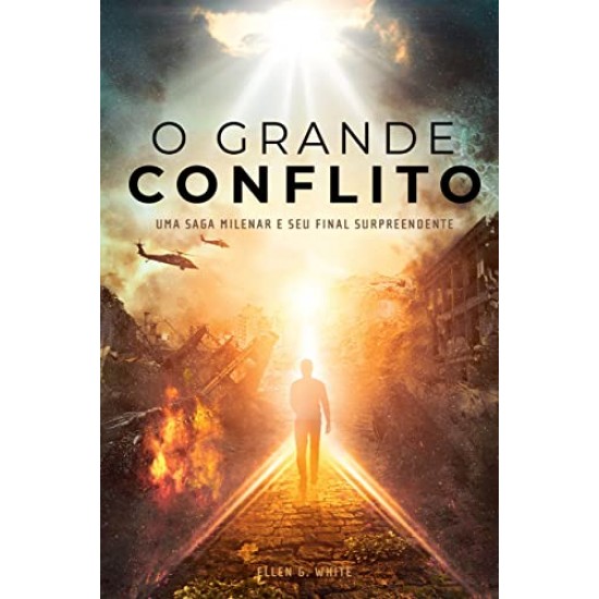O Grande Conflito, Ellen G. White, Casa Publicadora Brasileira O Grande Conflito, Ellen G. White, Casa Publicadora Brasileira