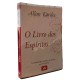 O Livro dos Espíritos, Allan Kardec. Contendo Índice Analítico dos Assuntos com 265 Verbetes O Livro dos Espíritos, Allan Kardec. Contendo Índice Analítico dos Assuntos com 265 Verbetes