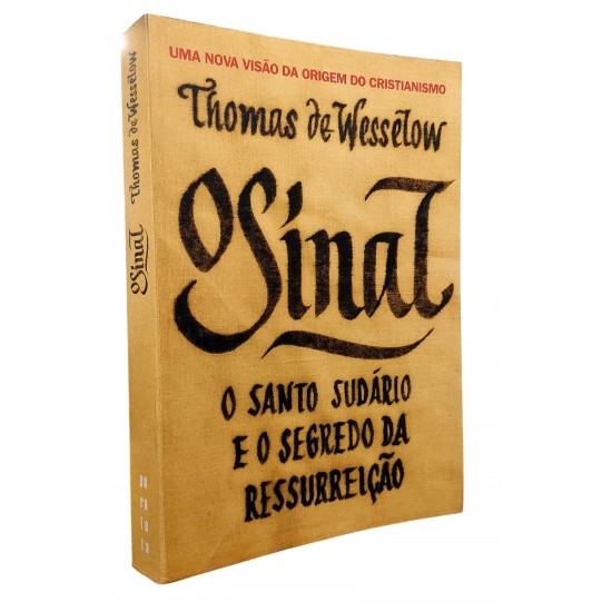 O Sinal. O Santo Sudário e o Segredo da Ressurreição, Thomas de Wesselow