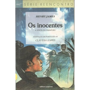 Os Inocentes, A Volta do Parafuso, Henry James, Série Reencontro Os Inocentes, A Volta do Parafuso, Henry James, Série Reencontro