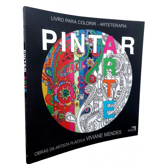 Pintar Arte. Livro para Colorir, Arteterapia, Obras da Artista Plástica Viviane Mendes