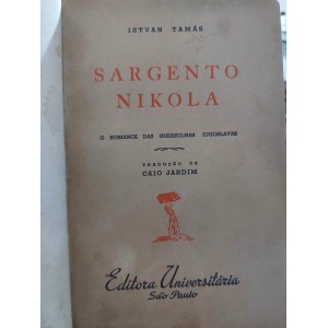 Sargento Nikola, O Romance das Guerrilhas Iugoslavas, Istvan Tamás, Edição 1943