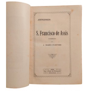 São Francisco de Assis, Johannes Joergensen, Versão de J. Soares D'Azevedo, Edição 1916 São Francisco de Assis, Johannes Joergensen, Versão de J. Soares D'Azevedo, Edição 1916