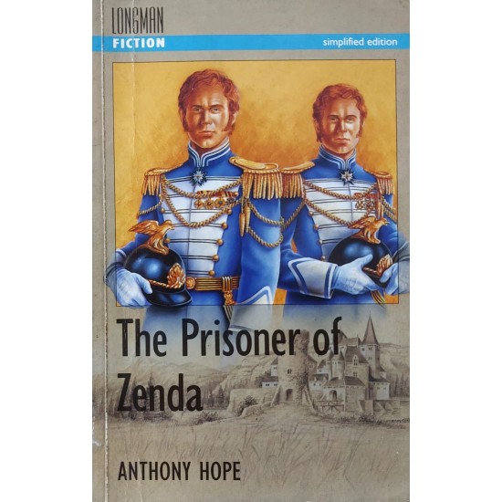 The Prisioner Of Zenda, Anthony Hope, Longman Fiction, Simplified Edition The Prisioner Of Zenda, Anthony Hope, Longman Fiction, Simplified Edition