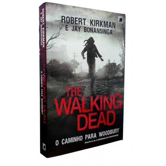 The Walking Dead. O Caminho para Woodbury, Robert Kirkman, Jay Bonansinga. Sequência de A Ascensão do Governador