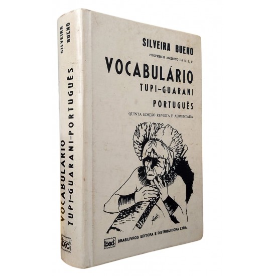 Vocabulário Tupi, Guarani, Português, Silveira Bueno Vocabulário Tupi, Guarani, Português, Silveira Bueno
