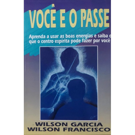 Você e o Passe, Wilson Garcia, Wilson Francisco Você e o Passe, Wilson Garcia, Wilson Francisco