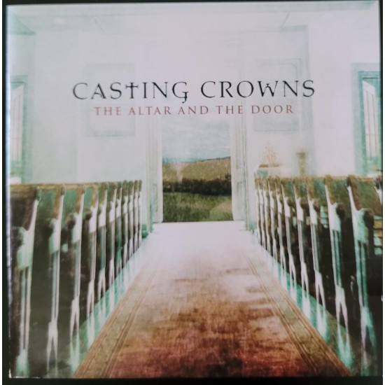 Cd Casting Crowns, The Altar and The Door Cd Casting Crowns, The Altar and The Door