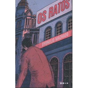 Os Ratos, Dyonelio Machado Os Ratos, Dyonelio Machado