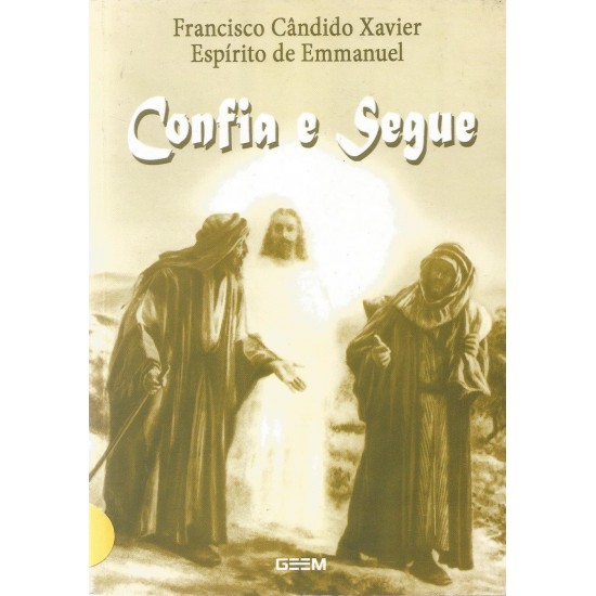 Confia e Segue, Francisco Cândido Xavier