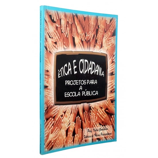 Ética e Cidadania. Projetos para a Escola Pública, Valdo Gonçalves